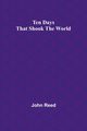 Ten Days That Shook the World, Reed John