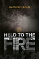 Held to the Fire, Flagler Matthew