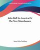 John Bull In America Or The New Munchausen, Paulding James Kirke