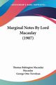 Marginal Notes By Lord Macaulay (1907), Macaulay Thomas Babington Macaulay