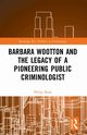Barbara Wootton and the Legacy of a Pioneering Public Criminologist, Bean Philip