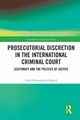 Prosecutorial Discretion in the International Criminal Court, Rashid Farid Mohammed