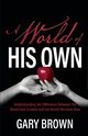 A World of His Own, Brown Gary