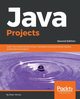 Java Projects - Second Edition, Verhas Peter