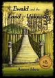 Ewald and the Land of Unknown, Idreis Ameer