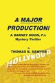 A MAJOR PRODUCTION! A Barney Moon, P.I. Mystery Thriller, Sawyer Thomas B