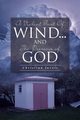 A Violent Gust Of Wind...And The Presence Of God, Javois Christian