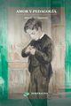 Amor y pedagoga, de Unamuno Miguel