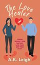 The Love Healer, Leigh A.K.