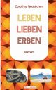 Leben Lieben Erben, Neukirchen Dorothea