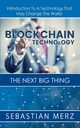Blockchain Technology - The Next Big Thing, Merz Sebastian