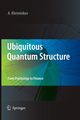 Ubiquitous Quantum Structure, Khrennikov Andrei Y.