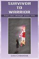Survivor to Warrior, Cybaniak Lisa
