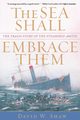 The Sea Shall Embrace Them, Shaw David W.