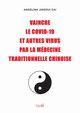 Vaincre le Covid-19 et autres virus par la mdecine traditionnelle chinoise, Cai Angelina Jingrui