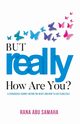 But REALLY, How Are You?, Abu Samaha Rana