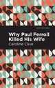 Why Paul Ferroll Killed his Wife, Clive Caroline