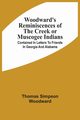 Woodward'S Reminiscences Of The Creek Or Muscogee Indians, Woodward Thomas Simpson