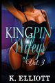 Kingpin Wifeys Vol. 3, Elliott K.