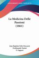 La Medicina Delle Passioni (1861), Descuret Jean Baptiste Felix