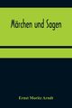 Mrchen und Sagen, Moritz Arndt Ernst