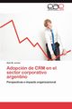 Adopcion de Crm En El Sector Corporativo Argentino, Lerner Alan M.