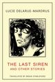 The Last Siren, Delarue-Mardrus Lucie
