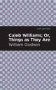 Caleb Williams; Or, Things as They Are, Godwin William