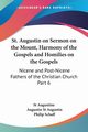 St. Augustin on Sermon on the Mount, Harmony of the Gospels and Homilies on the Gospels, St Augustine