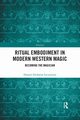 Ritual Embodiment in Modern Western Magic, Lycourinos Damon Zacharias