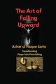 The Art of Falling Upward, Sario Azhar ul Haque