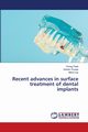 Recent advances in surface treatment of dental implants, Patel Chirag