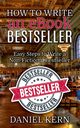 How to Write an eBook Bestseller, Kern Daniel