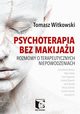 Psychoterapia bez makijau, Witkowski Tomasz