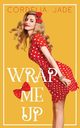 Wrap Me Up, Jade Cordelia