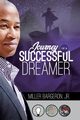 Journey Of A Successful Dreamer, Bargeron Miller