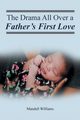 The Drama All Over a Father's First Love, Williams Mandell