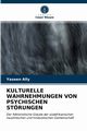 KULTURELLE WAHRNEHMUNGEN VON PSYCHISCHEN STRUNGEN, Ally Yaseen