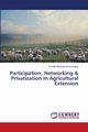 Participation, Networking & Privatization In Agricultural Extension, Amungwa Fonteh Athanasius