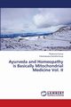 Ayurveda and Homeopathy is Basically Mitochondrial Medicine Vol. II, Kurup Ravikumar