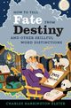 How to Tell Fate from Destiny, Elster Charles Harrington