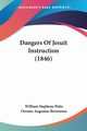 Dangers Of Jesuit Instruction (1846), Potts William Stephens