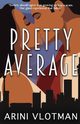 Pretty Average, Vlotman Arini