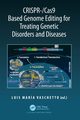 CRISPR-/Cas9 Based Genome Editing for Treating Genetic Disorders and Diseases, 