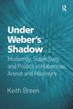 Under Weber's Shadow, Breen Keith