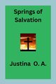 Springs of Salvation, O.A. Justina