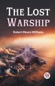 The Lost Warship, Moore Williams Robert
