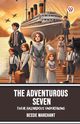 The Adventurous Seven Their Hazardous Undertaking, Marchant Bessie
