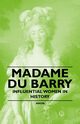 Madame Du Barry - Influential Women in History, Anon