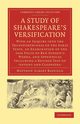 A Study of Shakespeare's Versification, Bayfield Matthew Albert